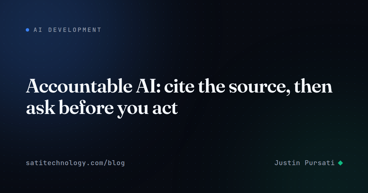 Accountable AI: cite the source, then ask before you act